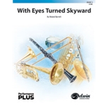 With Eyes Turned Skyward [Concert Band]