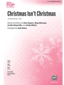 Christmas Isn't Christmas [Choir]