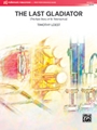 The Last Gladiator [Concert Band]