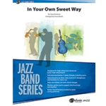 In Your Own Sweet Way [Jazz Ensemble]
