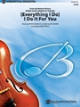 (Everything I Do) I Do It for You