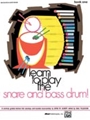 Learn To Play The Snare / Bass Drum  Bk 1