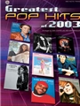 Greatest Pop Hits Of 2003