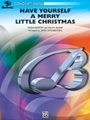 Have Yourself A Merry Little Christmas