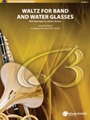 Waltz For Band & Water Glasses