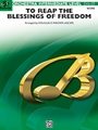 To Reap the Many Blessings of Freedom