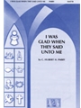 I Was Glad When They Said Unto Me