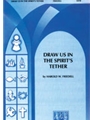 Draw Us In The Spirit's Tether