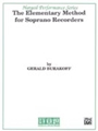 The Elementary Method for Soprano Recorder