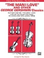 The Man I Love and Other George Gershwin Classics