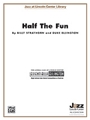 Half The Fun