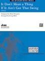 It Don't Mean A Thing (If It Ain't Got That Swing)