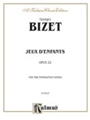Jeux D'enfants  Opus 22