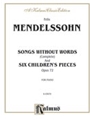 Songs Without Words & 6 Children's Pieces Opp 19 & 72