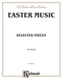 Easter Music for Organ (Bach, Handel, and 19th Century Works)