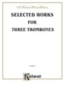 Selected Works For 3 Trombones