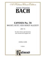 Cantata No. 70 -- Wachet, betet, seid bereit