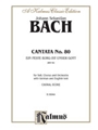 Cantata No. 80 -- Ein feste Burg ist unser Gott