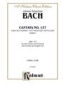 Cantata No. 137 -- Lobe den Herren, den machtigen Konig der Ehre