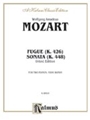 Fugue (K. 426) and Sonata (K. 448)