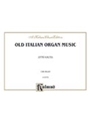 Old Italian Organ Music (Gabrieli, Frescobaldi, and others)