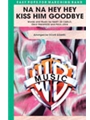 Na Na Hey Hey Kiss Him Goodbye