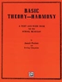 Basic Theory-Harmony: A Text and Work Book for the School Musici