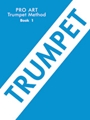 Pro Art Trumpet (Cornet) Method, Book I