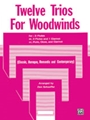 Twelve Trios for Woodwinds