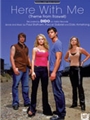 Here With Me (Theme from Roswell)