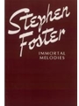 Stephen Foster: Immortal Melodies