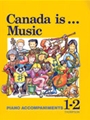 Canada Is ... Music, Grade 1-2