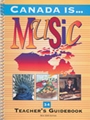 Canada Is ... Music, Grade 3-4 (2000 Edition)