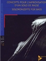 Concepts pour l'improvisation d'un solo de basse / Solokonzepte für Bass [String Bass]