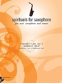 Spirituals for Saxophone: Sometimes I Feel Like a Motherless Child [Alto Saxophone & Organ]