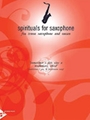 Spirituals for Saxophone: Sometimes I Feel Like a Motherless Child [Tenor Saxophone & Organ]