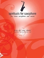 Spirituals for Saxophone: Swing Low, Sweet Chariot [Tenor Saxophone & Organ]