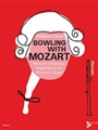 Bowling with Mozart