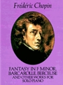 Fantasy, Barcarolle, Berceuse & Other Piano Works