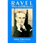Ravel: The Man & The Musician