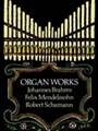 Organ Works  Brahms,Mendelssohn,Schumann