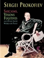 Sarcasms, Visions Fugitives & Other Short Works for Piano