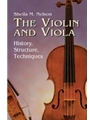 The Violin and Viola: History, Structure, Techniques