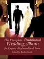Complete Traditional Wedding Album for Organ, Keyboard & Voice