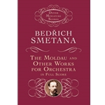 The Moldau and Other Works for Orchestra in Full Score [Orchestra]