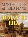 Masterpieces of Solo Piano: Romantic Era [Piano]