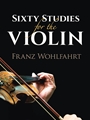 Sixty Studies for the Violin [Violin]