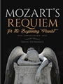 Mozart's Requiem for the Beginning Pianist [Piano]