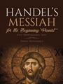 Handel's Messiah for the Beginning Pianist [Piano]