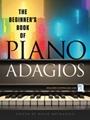 The Beginner's Book of Piano Adagios [Piano]